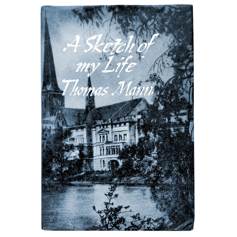 Thomas Mann - A Sketch of My Life